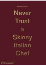 Never Trust A Skinny Italian Chef