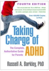 Taking Charge of ADHD, Fourth Edition, The Complete, Authoritative Guide for Parents