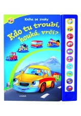 Kdo tu troubí, houká, vrčí? - Kniha se zvuky