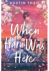 When Haru Was Here, A Magical and Heartbreaking Queer YA Romance