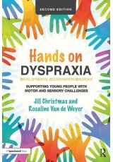 Hands on Dyspraxia: Developmental Coordination Disorder, Supporting Young People with Motor and Sensory Challenges