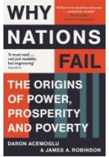 Why Nations Fail, The Origins of Power, Prosperity and Poverty