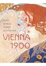 Klimt, Schiele, Moser, Kokoschka, Vienna 1900