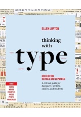 Thinking with Type, A Critical Guide for Designers, Writers, Editors, and Students (3rd Edition, Revised and Expanded)