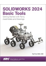 SOLIDWORKS 2024 Basic Tools, Getting Started with Parts, Assemblies and Drawings