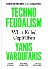 Technofeudalism, What Killed Capitalism