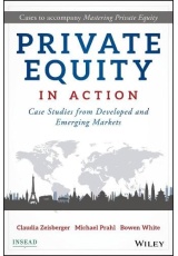 Private Equity in Action, Case Studies from Developed and Emerging Markets