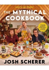 Rhett a Link Present: The Mythical Cookbook, 10 Simple Rules for Cooking Deliciously, Eating Happily, and Living Mythically