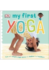 My First Yoga, Fun and Simple Yoga Poses for Babies and Toddlers