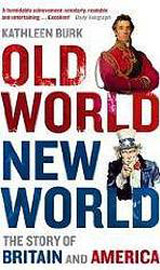 OLD WORLD, NEW WORLD: The Story of Britain and America