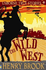 Usborne True Stories Wild West
