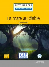 LECTURES CLE EN FRANCAIS FACILE NIVEAU 1/A1 LA MARE AU DIABLE + CD