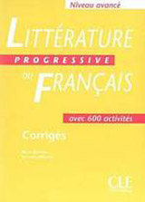 Littérature Progressive du francais - Corrigés ( Niveau avancé)