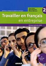 Travailler en Francais en Entreprise 2 ELEVE + CD-ROM