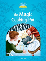 CLASSIC TALES Second Edition Beginner 1 The Magic Cooking Pot