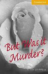 Cambridge English Readers 4 But Was it Murder?: Book/2 Audio CDs pack ( Murder Mystery)