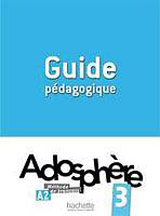 ADOSPHERE 3 GUIDE PEDAGOGIQUE