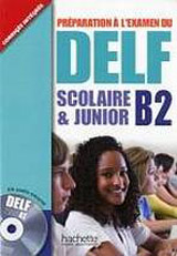 DELF SCOLAIRE & JUNIOR B2 Livre & CD