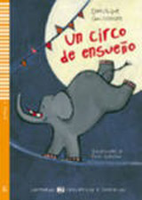 Lecturas ELI Infantil y Juvenil 1 UN CIRCO DE ENSUENO + CD