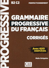 GRAMMAIRE PROGRESSIVE DU FRANCAIS: NIVEAU PERFECTIONNEMENT - CORRIGES