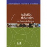 ACTIVITES THEATRALES EN CLASSE DE LANGUE