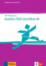 Mit Erfolg zum Goethe/ÖSD-Zertifikat B1 – Testbuch + Audio CD
