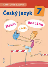 ČESKÝ JAZYK 7 - Učivo o jazyce (Máme rádi češtinu)