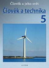 ČLOVĚK A TECHNIKA 5 - Přirodověda pro 5. ročník (092743)