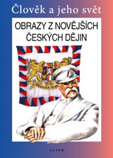 OBRAZY Z NOVĚJŠÍCH ČESKÝCH DĚJIN (092989)