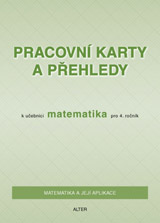 PRACOVNÍ KARTY A PŘEHLEDY k Matematice 4. ročník