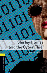 New Oxford Bookworms Library 1 Shirley Homes and the Cyber Thief