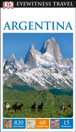 DK Eyewitness Travel Guide: Argentina