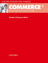 OXFORD ENGLISH FOR CAREERS: COMMERCE 1 TEACHER´S RESOURCE BOOK