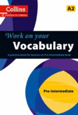 Collins Work on your Vocabulary A2 Pre-Intermediate