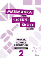 Matematika pro střední školy 2. díl - Průvodce pro učitele