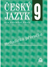 Český jazyk 9 pro základní školy metodická příručka