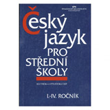 Český jazyk pro střední školy I.-IV. ročník