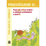 Procvičujeme si - Psaní y/ý a i/í po tvrdých a měkkých souhláskách a psaní ě