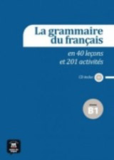 LA GRAMMAIRE FRANÇAISE EN 40 LEÇONS ET 201 ACTIVITÉS + CD