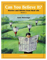 Can You Believe It? - Stories and Idioms from Real Life 2: Student´s Book