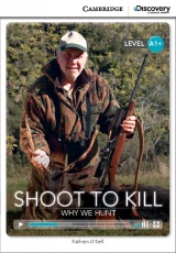 Cambridge Discovery Education Interactive Readers A1+ Shoot to Kill: Why We Hunt