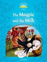 Classic Tales Second Edition 1: The Magpie and the Milk