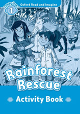 Oxford Read and Imagine 1 Rainforest Rescue Activity Book