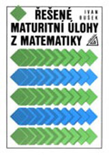 Řešené maturitní úlohy z matematiky