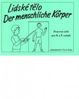 Lidské tělo - Der menschliche Kőrper - pracovní sešit pro 4. a 5. ročník