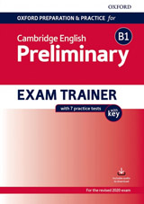Oxford Preparation & Practice for Cambridge English B1 Preliminary (2020 Exam) Exam Trainer Student´s Book Pack with Answer Key