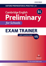 Oxford Preparation & Practice for Cambridge English B1 Preliminary for Schools (2020 Exam) Exam Trainer Student´s Book Pack with Answer Key