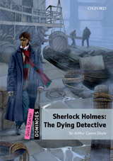 Dominoes Quick Starter Second Edition - Sherlock Holmes: The Dying Detective