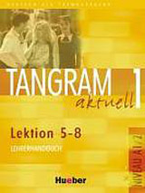 Tangram aktuell 1. Lektion 5-8 Lehrerhandbuch