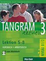 Tangram aktuell 3. Lektion 5–8 Kursbuch + Arbeitsbuch mit Audio-CD zum Arbeitsbuch 